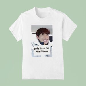Only Here For Yim Siwan Photo T Shirt