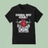 Original Body Rebuilt Engine Runs Like A Charm Open Hear T Shirt