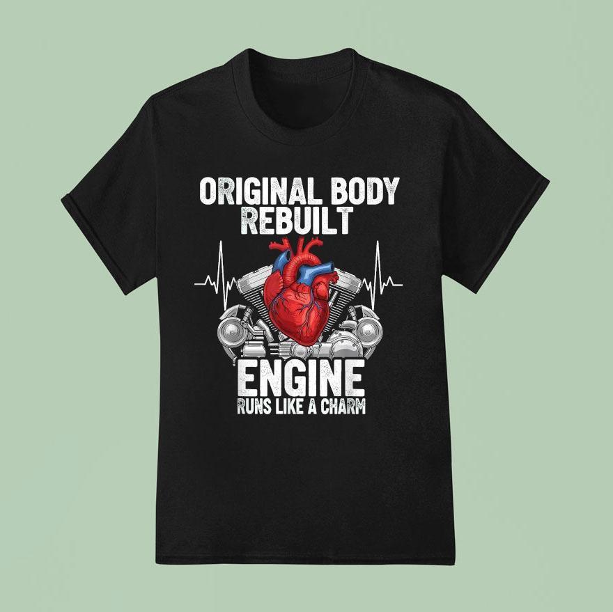 Original Body Rebuilt Engine Runs Like A Charm Open Hear T Shirt