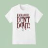Ostriches Emmanuel Don T Do I T Shirt