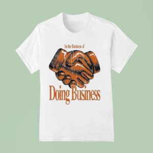 Outrank In The Business Of Doing Business T Shirt