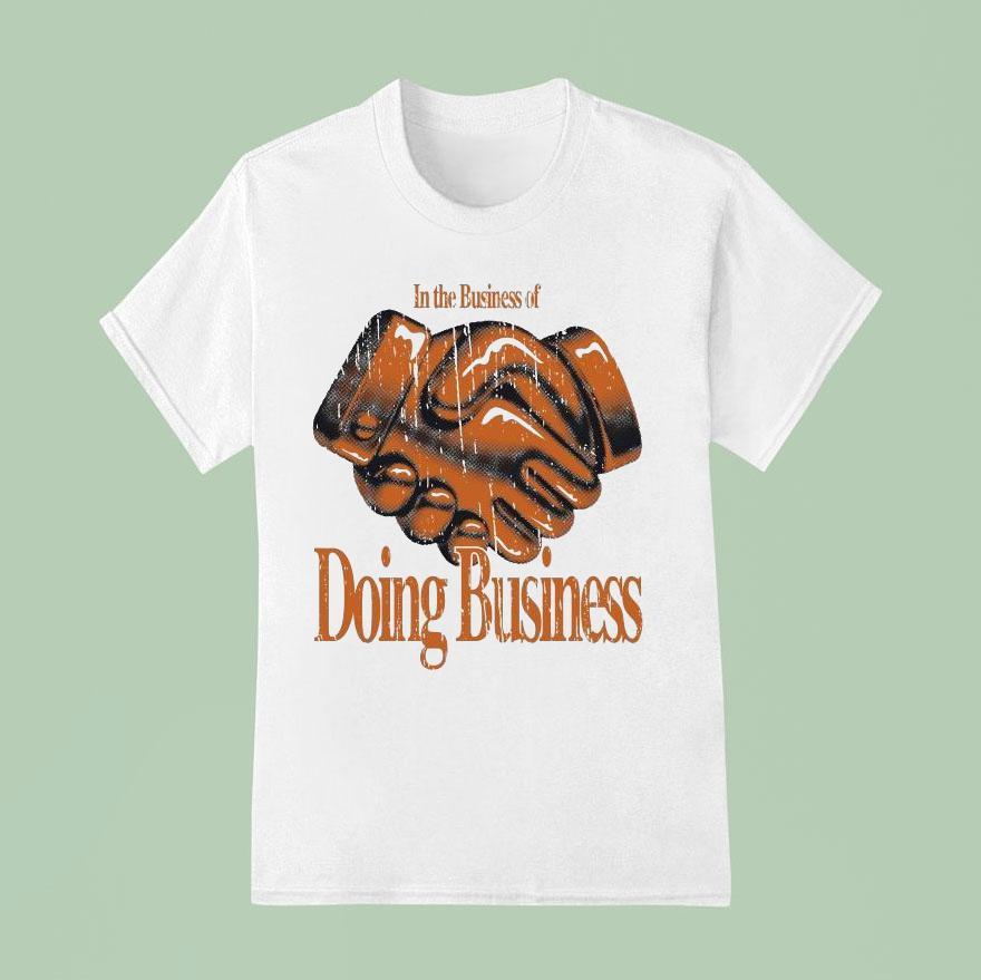 Outrank In The Business Of Doing Business T Shirt