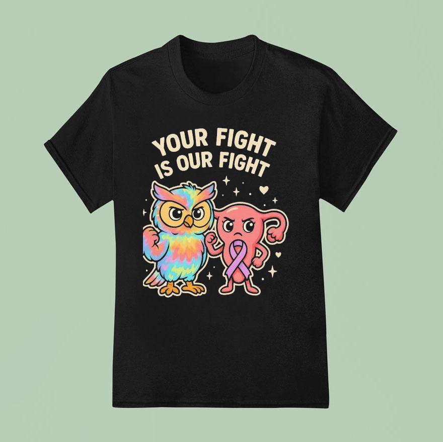 Owl And Uterus Your Fight Is Figh T Shirt
