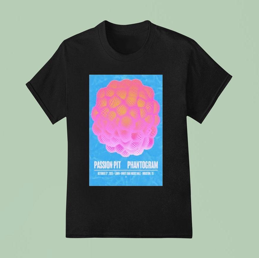 Passion Pit Phantogram In Houston Tx On October Concer T Shirt
