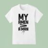 Pastor Mike Jr C C My Amen T Shirt