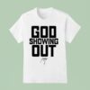 Pastor Mike Jr God Showing Ou T Shirt