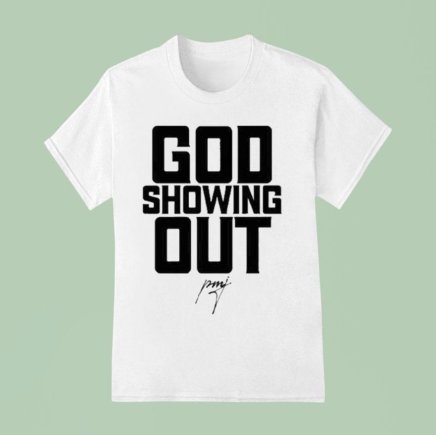 Pastor Mike Jr God Showing Ou T Shirt