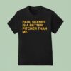 Paul Skenes Is A Better Pitcher Than Me T Shirt