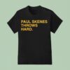 Paul Skenes Throws Hard Pittsburgh Pirates T Shirt