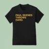 Paul Skenes Throws Hard T Shirt