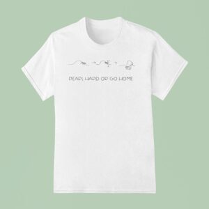 Pearl Hard Or Go Home T Shirt