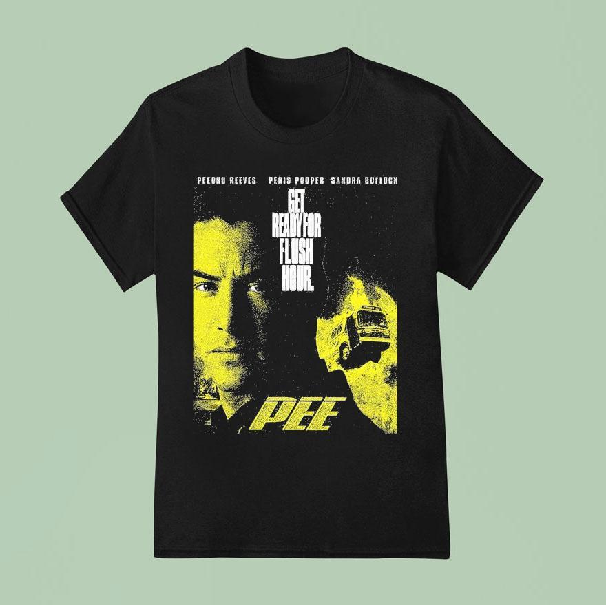 Pee Peednu Reeves Penis Popper Sandra Bullock Get Ready For Flush Hour T Shirt
