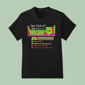 Periodic Table Can I Lick It Sure Go For It See You On The Other Side T Shirt