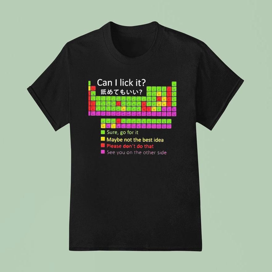 Periodic Table Can I Lick It Sure Go For It See You On The Other Side T Shirt