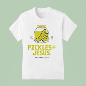 Pickles Jesus Salty And Saved Estd Ad T Shirt