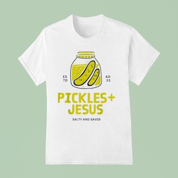 Pickles Jesus Salty And Saved Estd Ad T Shirt
