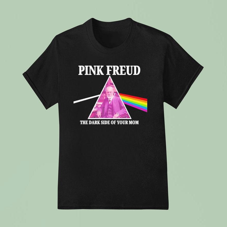 Pink Freud Dark Side Of Your Mom T Shirt