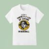 Pirates Fan Actually There S A Lot Of Crying In Baseball T Shirt