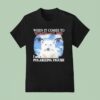 Polar Bear When It Comes To Women And Fish I Am A Polarizing Figure T Shirt
