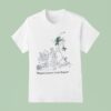 Poppies You Idiot I Said Poppies T Shirt