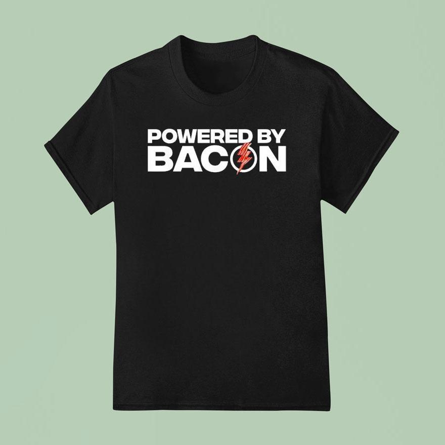 Powered By Bacon Bacon Lover T Shirt