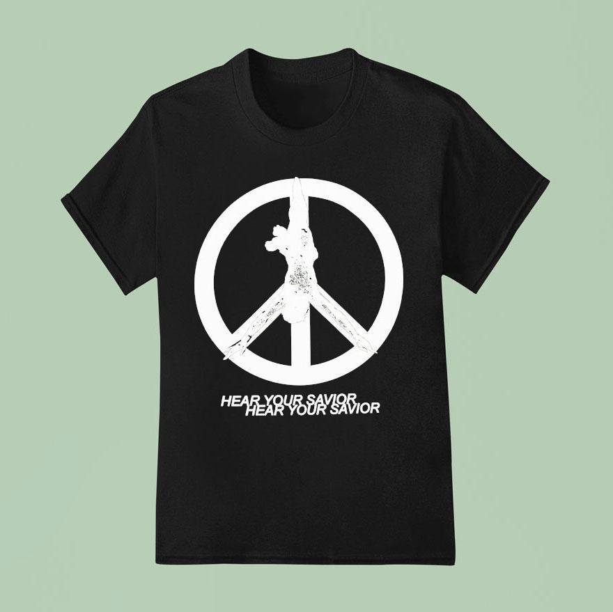 Praiseche Hear Your Savior Peace T Shirt