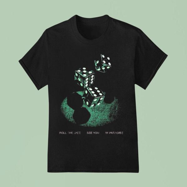 President Roll The Dice See You In Paradise T Shirt