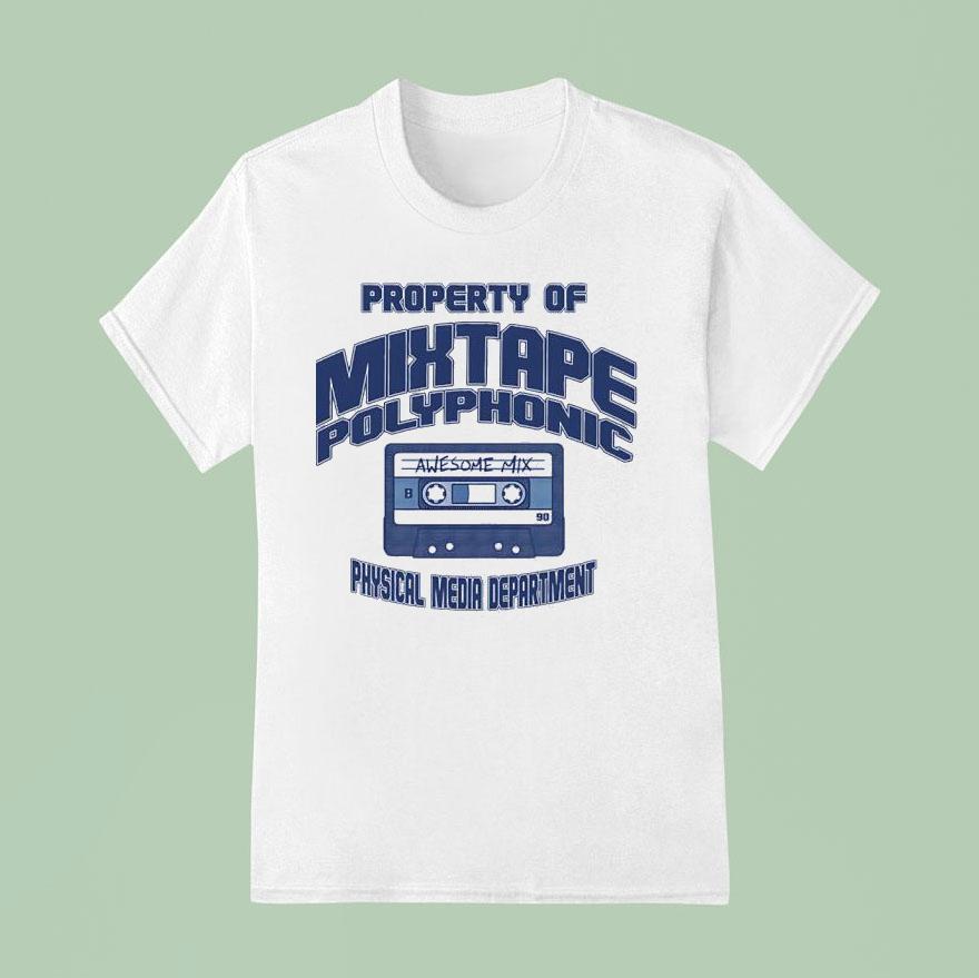 Property Of Mixtape Polyphonic Physical Media Departmen T Shirt