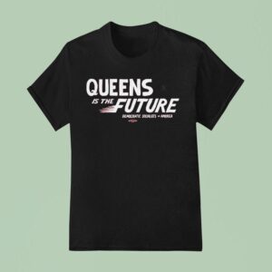 Queens Is The Future Democratic Socialists America T Shirt