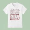 Quinn Xcii Look I M Alive T Shirt