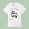 Raccoon Get In Scavenger We Re Going Thrifting T Shirt