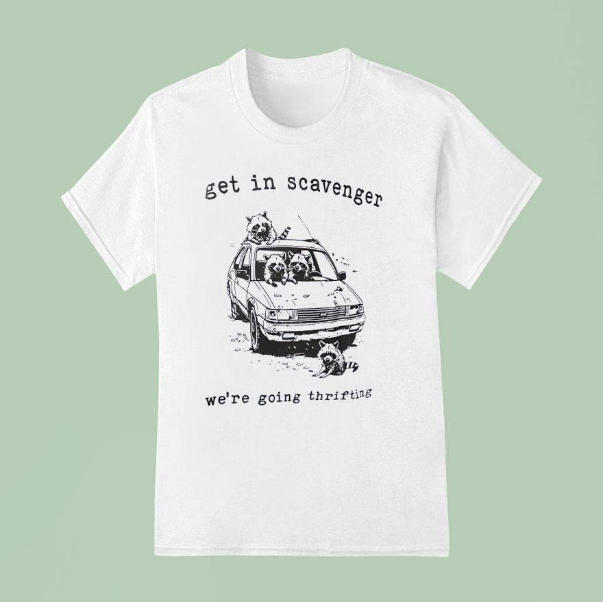 Raccoon Get In Scavenger We Re Going Thrifting T Shirt