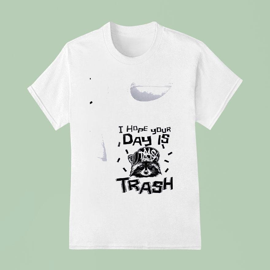 Racoon I Hope Your Day Is Trash T Shirt