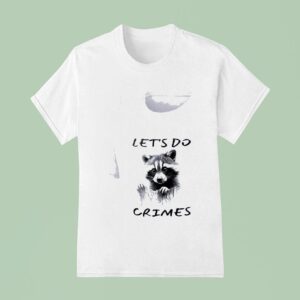 Racoon Let S Do Crimes T Shirt