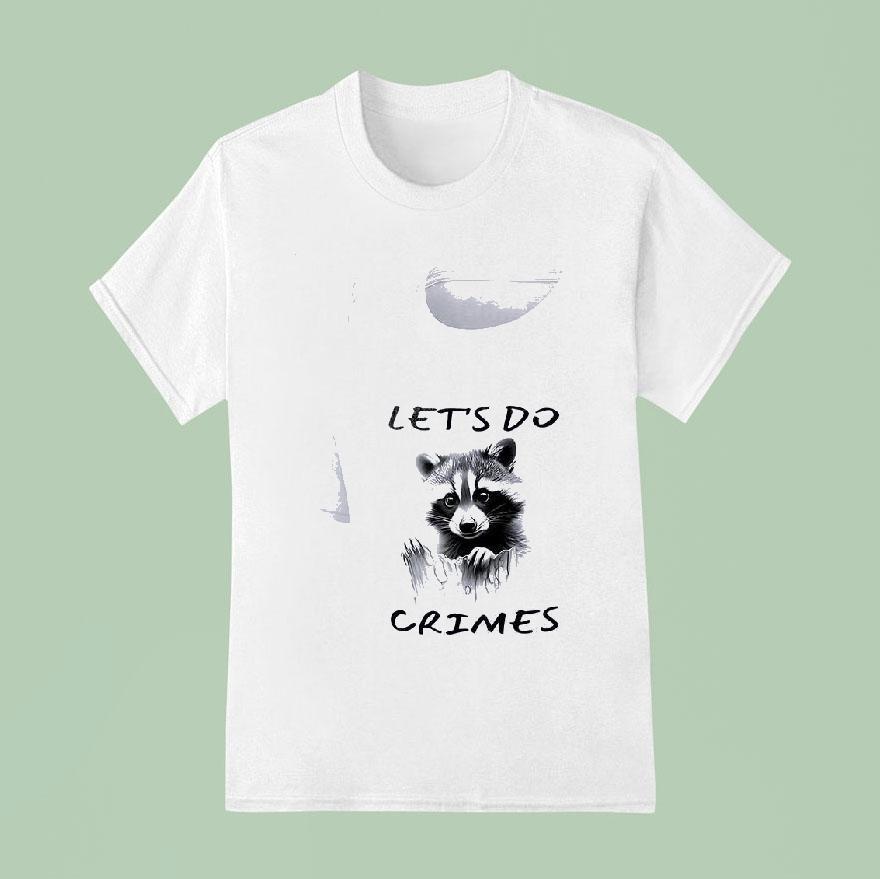 Racoon Let S Do Crimes T Shirt