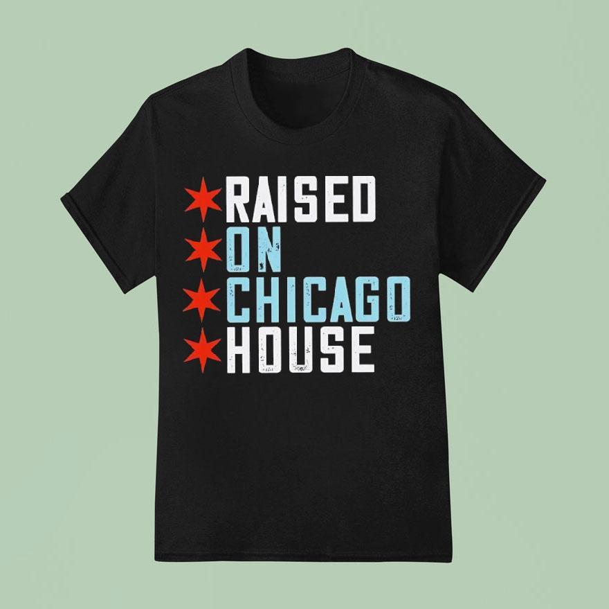 Raised On Chicago House T Shirt