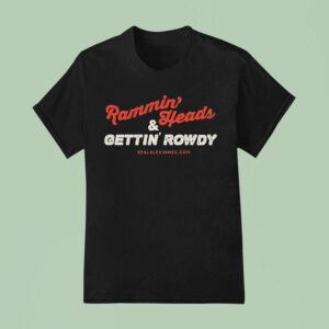 Rammin Heads And Gettin Rowdy T Shirt