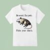 Rat Be Weird Eat Junk Fake Your Death T Shirt