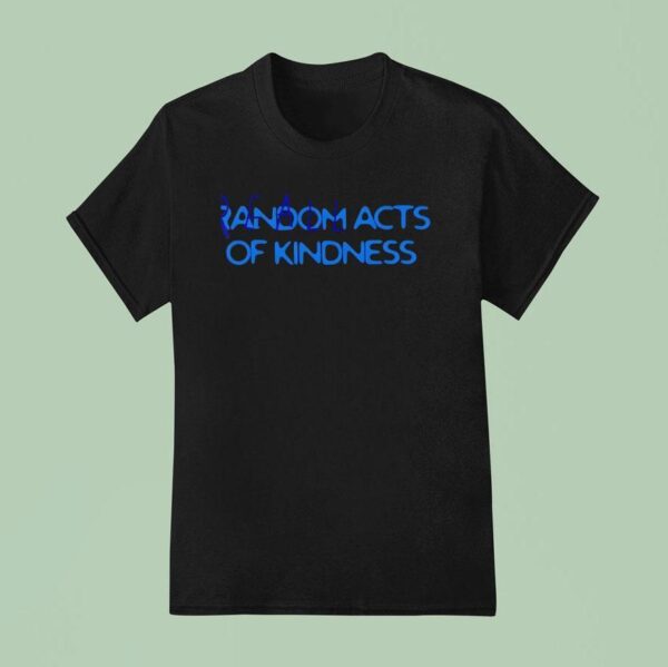 Reall Wrld Acts Of Kindness New T Shirt
