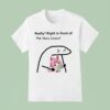 Really Right In Front Of My Haru Urara T Shirt