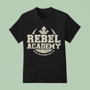 Rebel Academy Forging The Resistance Since Aby T Shirt