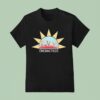 Redacted Please Stay Tuned Sun T Shirt