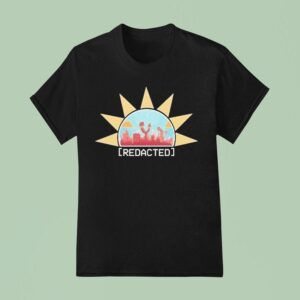 Redacted Please Stay Tuned Sun T Shirt