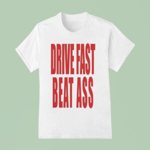 Restrictor Plate Drive Fast Beat Ass T Shirt