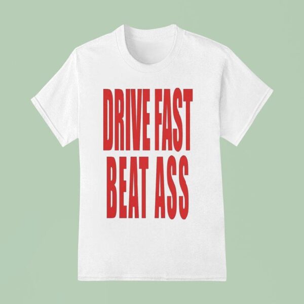 Restrictor Plate Drive Fast Beat Ass T Shirt