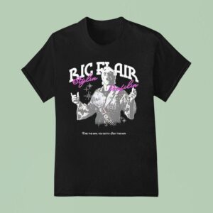 Ric Flair Stylin And Profilin To Be The Man You Gotta Beat The Man T Shirt