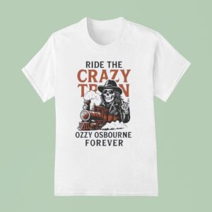 Ride The Crazy Train Ozzy Osbourne Forever T Shirt