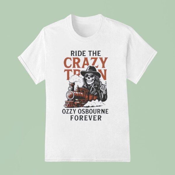 Ride The Crazy Train Ozzy Osbourne Forever T Shirt