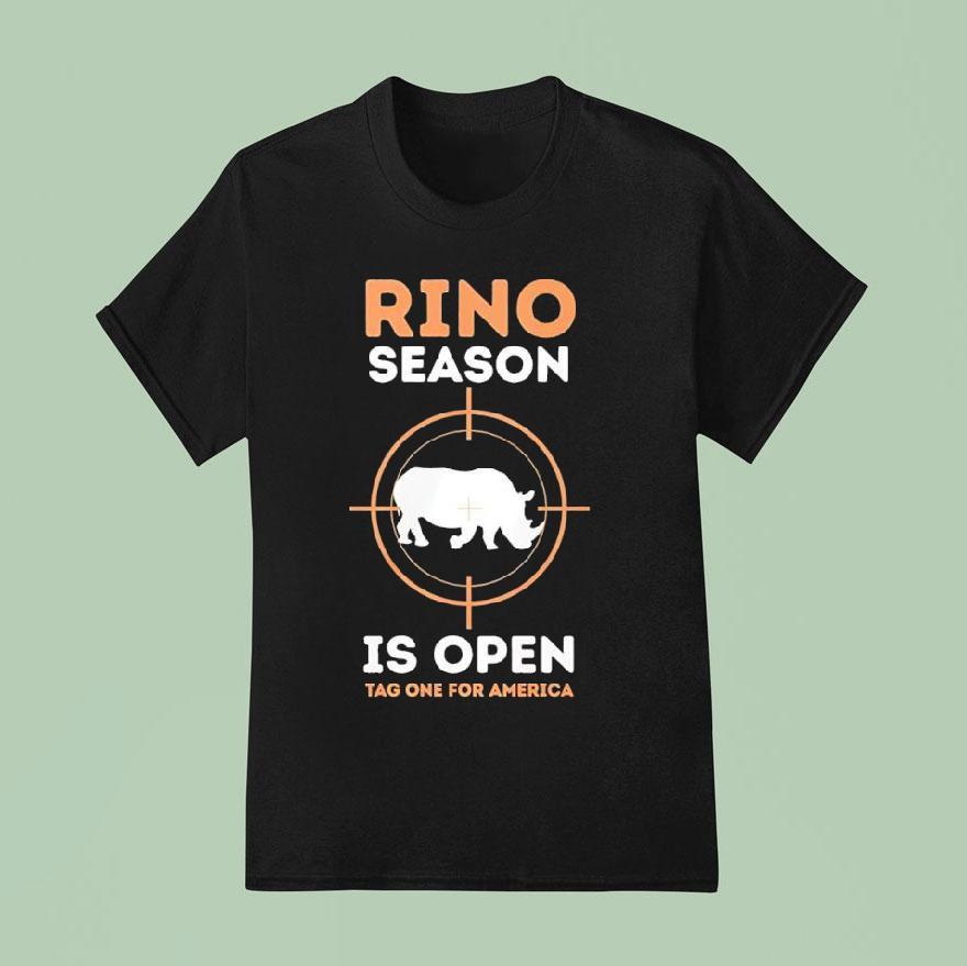 Rino Season Is Open Tag One For America T Shirt