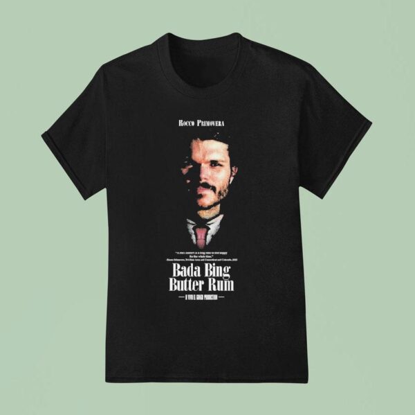 Rocco Primovera Goose Bada Bing Butter Rum T Shirt